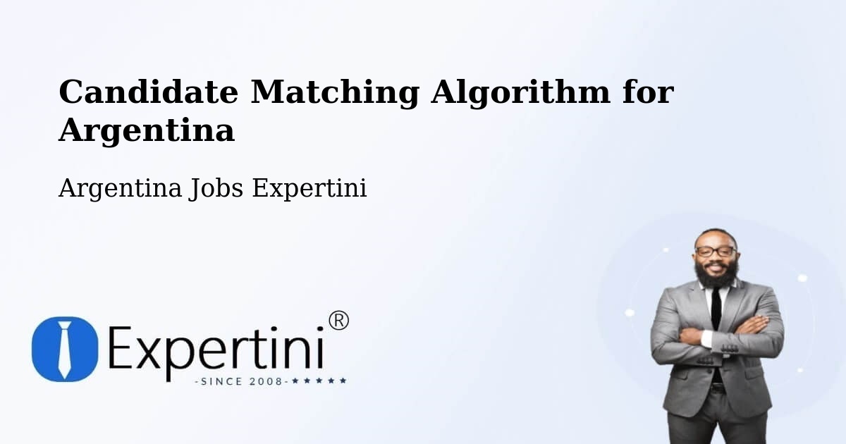 Candidate Matching Algorithm Overview – Departamento De Güer Aike - Argentina Jobs Expertini
